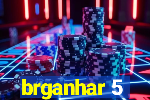 brganhar 5